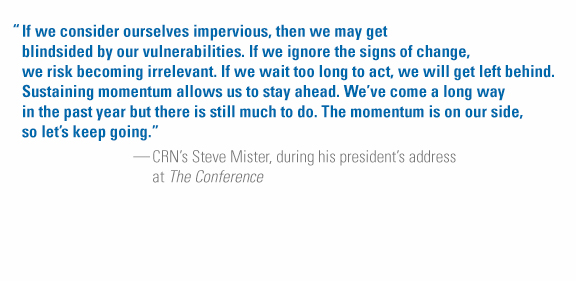 If we consider ourselves impervious, then we may get blindsided by our vulnerabilities. If we ignore the signs of change, we risk becoming irrelevant. If we wait too long to act, we will get left behind. Sustaining momentum allows us to stay ahead. We’ve come a long way in the past year but there is still much to do.  The momentum is on our side, so let’s keep going.”