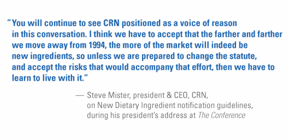 You will continue to see CRN positioned as a voice of reason in this conversation. I think we have to accept that the farther and farther we move away from 1994, the more of the market will indeed be new ingredients, so unless we are prepared to change the statute, and accept the risks that would accompany that effort, then we have to learn to live with it.