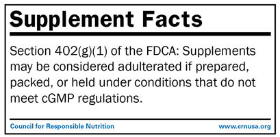 Section 402(g)(1) of the FDCA: Supplements may be considered adulterated if prepared, packed, or held under conditions that do not meet cGMP regulations.